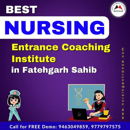 Best Nursing Entrance Coaching Institute in Fatehgarh Sahib