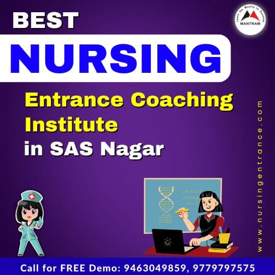 Best Nursing Entrance Coaching Institute in SAS Nagar